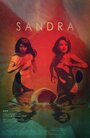 Sandra (2016) скачать бесплатно в хорошем качестве без регистрации и смс 1080p