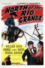 Смотреть «North of the Rio Grande» онлайн фильм в хорошем качестве