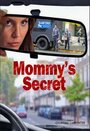 Смотреть «Mommy's Secret» онлайн фильм в хорошем качестве