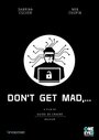 Don't Get Mad (2018) скачать бесплатно в хорошем качестве без регистрации и смс 1080p