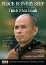 Peace Is Every Step: Meditation in Action: The Life and Work of Thich Nhat Hanh