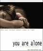 You Are Alone