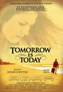 Tomorrow Is Today (2006) кадры фильма смотреть онлайн в хорошем качестве