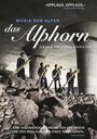 Смотреть «Das Alphorn» онлайн фильм в хорошем качестве