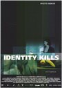 Смотреть «Identity Kills» онлайн фильм в хорошем качестве