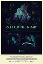 O Beautiful Night (2019) трейлер фильма в хорошем качестве 1080p