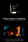 Wide Awake in Nothing (2004) трейлер фильма в хорошем качестве 1080p