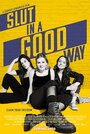 Slut In A Good Way (2019) трейлер фильма в хорошем качестве 1080p