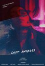 Смотреть «Lost Angeles» онлайн фильм в хорошем качестве