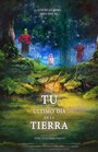 Tu último día en la tierra (2019) трейлер фильма в хорошем качестве 1080p