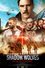 Смотреть «Shadow Wolves» онлайн фильм в хорошем качестве