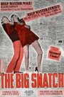 Смотреть «The Big Snatch» онлайн фильм в хорошем качестве