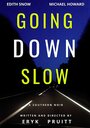 Смотреть «Going Down Slow» онлайн фильм в хорошем качестве