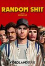 Смотреть «Random Shit» онлайн сериал в хорошем качестве