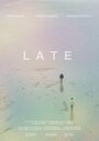 Late (2019) скачать бесплатно в хорошем качестве без регистрации и смс 1080p