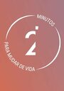 2' Minutos para mudar de vida