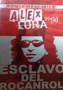 Alex Lora: Esclavo del Rocanrol (2003) кадры фильма смотреть онлайн в хорошем качестве