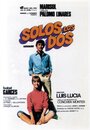 Смотреть «Solos los dos» онлайн фильм в хорошем качестве