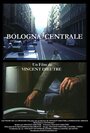 Bologna centrale (2003) трейлер фильма в хорошем качестве 1080p