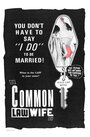 Смотреть «Common Law Wife» онлайн фильм в хорошем качестве