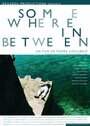 Смотреть «Somewhere in Between» онлайн фильм в хорошем качестве