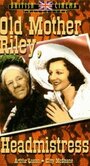 Смотреть «Old Mother Riley, Headmistress» онлайн фильм в хорошем качестве