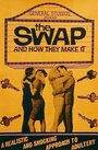 Смотреть «The Swap and How They Make It» онлайн фильм в хорошем качестве