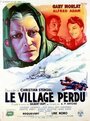 Le village perdu (1947) кадры фильма смотреть онлайн в хорошем качестве