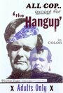 Смотреть «The Hang Up» онлайн фильм в хорошем качестве