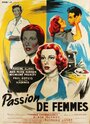 Смотреть «Passion de femmes» онлайн фильм в хорошем качестве