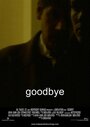 Смотреть «Goodbye» онлайн фильм в хорошем качестве