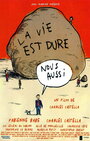 La vie est dure, nous aussi (1999) трейлер фильма в хорошем качестве 1080p