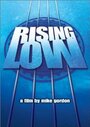 Смотреть «Rising Low» онлайн фильм в хорошем качестве