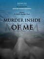 Murder Inside of Me (2009) кадры фильма смотреть онлайн в хорошем качестве