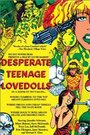 Смотреть «Desperate Teenage Lovedolls» онлайн фильм в хорошем качестве