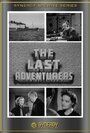 The Last Adventurers (1937) трейлер фильма в хорошем качестве 1080p