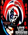 Love Is Not Enough (2001) трейлер фильма в хорошем качестве 1080p