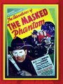 Смотреть «The Adventures of the Masked Phantom» онлайн фильм в хорошем качестве