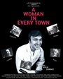 Смотреть «A Woman in Every Town» онлайн фильм в хорошем качестве