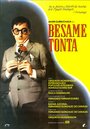 Смотреть «Bésame, tonta» онлайн фильм в хорошем качестве