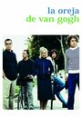 Смотреть «La oreja de Van Gogh» онлайн фильм в хорошем качестве