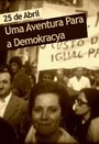 25 de Abril - Uma Aventura Para a Demokracya