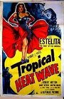 Tropical Heat Wave (1952) трейлер фильма в хорошем качестве 1080p