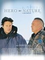 Смотреть «Hero by Nature» онлайн фильм в хорошем качестве