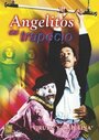 Смотреть «Angelitos del trapecio» онлайн фильм в хорошем качестве