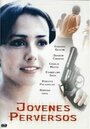 Jóvenes perversos (1991) трейлер фильма в хорошем качестве 1080p