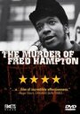 Смотреть «The Murder of Fred Hampton» онлайн фильм в хорошем качестве