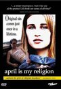 April Is My Religion (2001) трейлер фильма в хорошем качестве 1080p