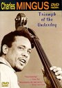 Смотреть «Charles Mingus: Triumph of the Underdog» онлайн фильм в хорошем качестве