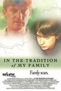 In the Tradition of My Family (2006) скачать бесплатно в хорошем качестве без регистрации и смс 1080p